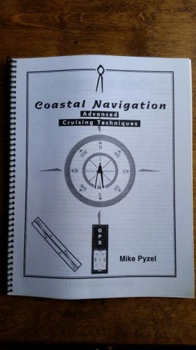 Mike pyzel coastal navigation advanced cruising techniques course book 2007