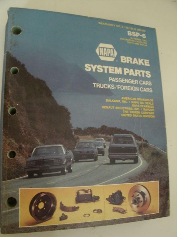 1984 napa brake system parts - passenger/trucks/foreign cars  bsp-6