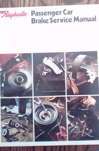 Raybestos passenger car brake service manual (raybestos-manhattan 1979)