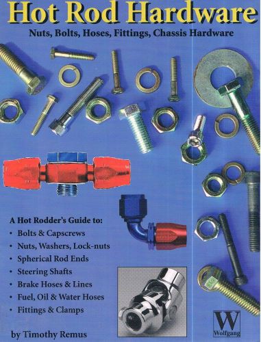 Bk hot rod hardware guide to bolts, capscrews, nuts, washers, brake hoses, lines