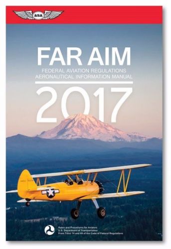 Asa far/aim 2017 - federal aviation regulations/aeronautical information manual