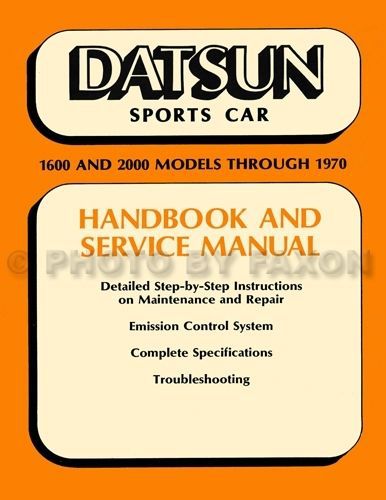 Datsun 1600 and 2000 shop manual 1965 1966 1967 1968 1969 1970 roadster repair