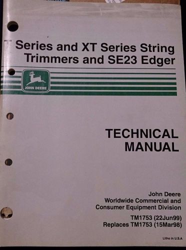 John deere t series &amp; xt series string trimmer technical manual- part no. tm1753