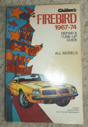Collector&#039;s 1967-74 firebird chilton&#039;s repair &amp; tune-up book manual all models