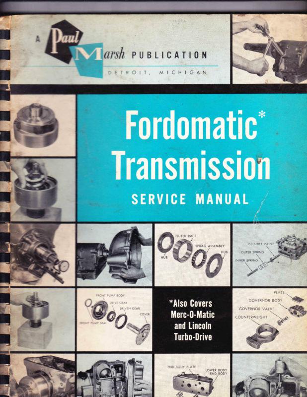 Fordomatic transmission service  manual merc-o-matic turbo drive  179 pages 1957