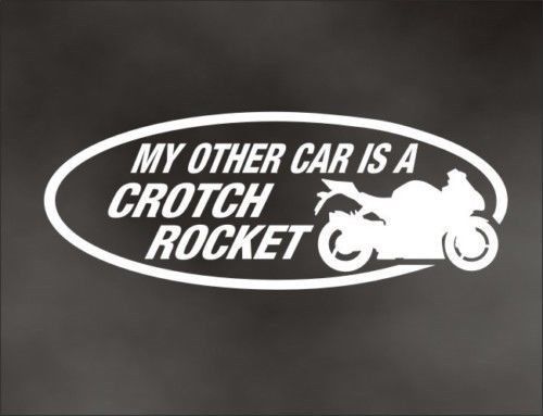 My other car is a crotch rocket decal for gsx cbr sport bike motorcycle