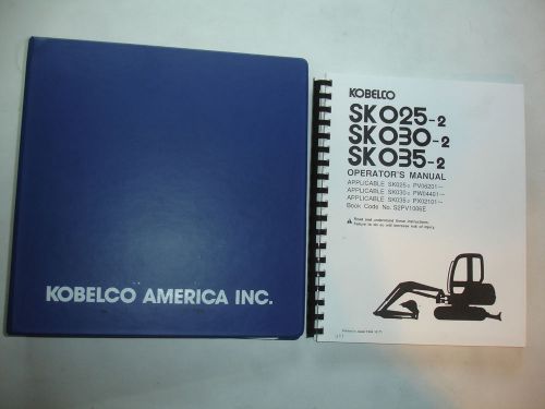 Kobelco hydraulic excavator shop operators manual sk025 sk030 sk035 &#034;-2&#034; service