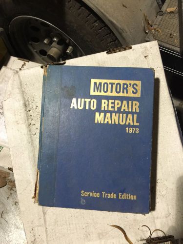 Motor&#039;s auto repair manual 1973 service trade edition  1967-1973 models