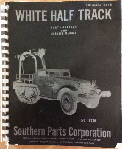 White half track  parts catalog &amp; service manual, southern parts corporation
