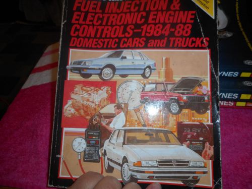 Chilton&#039;s guide fuel inject.&amp; elecronic engine controls 84-88 dom cars &amp; trucks