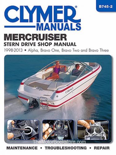Mercruiser alpha, bravo one, two &amp; three stern drive repair manual 1998-2012