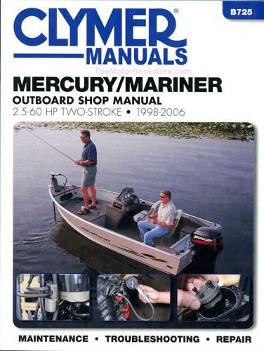 Mercury mariner 2.5-60 hp 2-stroke repair &amp; service manual 1998-2006