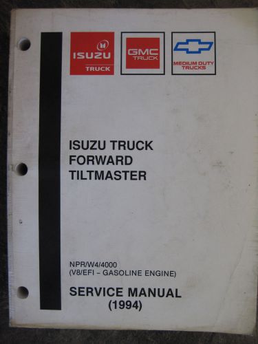 1994 isuzu forward tiltmaster truck service manual npr/w4/4000 v8 efi gas engine