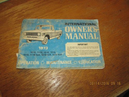 International 1973 owner&#039;s manual. 1010, 1110, 1210. 1310, 1510, and 4x4. 1