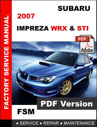 2007 subaru impreza wrx sti ultimate factory service repair workshop fsm manual
