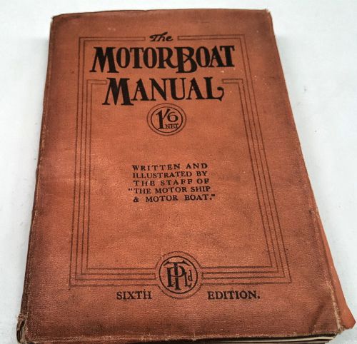 1914 the motor boat manual - very rare 6th edition  102 years old !