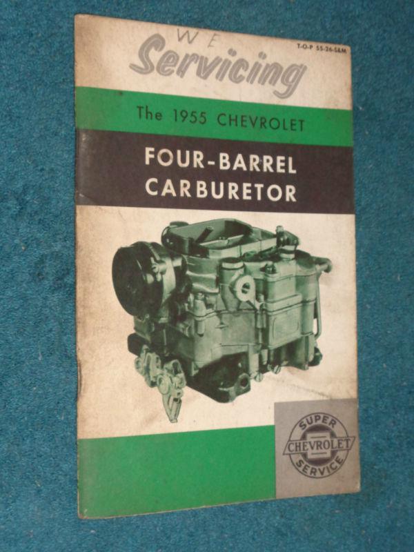1955 chevrolet 4 barrel carburetor shop booklet original manual!!