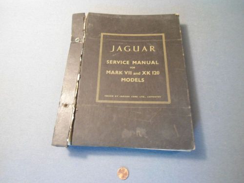 Jaguar xk 120 and mk  vii  saloon service  manual &#034;original&#034;