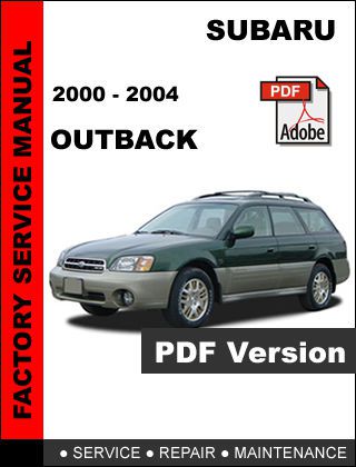 Subaru outback 2000 - 2004 factory service repair workshop maintenance manual