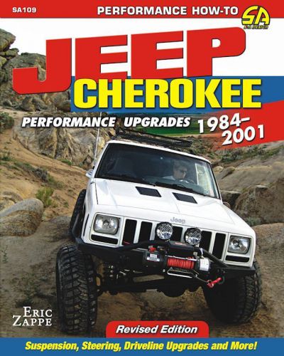 Jeep cherokee performance upgrades: 1984-2001 (revised edition)