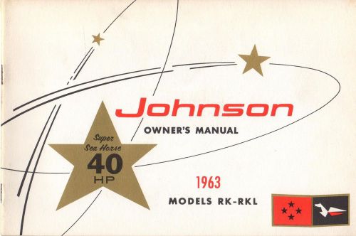 1963 johnson super sea-horse 40 hp, rk-rkl owners manual p/n 379082 (213)