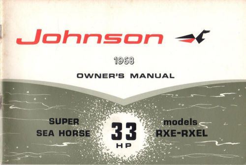 1968 johnson super sea-horse 33 hp, rxe-rxel owners manual p/n 382298 (211)