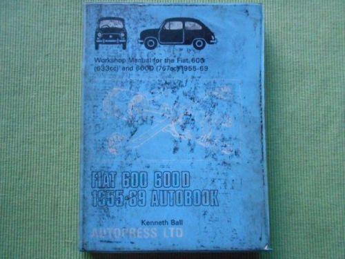 1955-69 fiat 600 &amp; 600d used original autobook workshop manual by kenneth ball