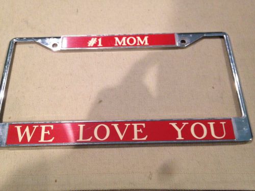 License plate frame - #1 mom - we love you