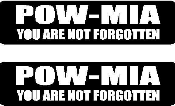 Pow-mia you are not forgotten .... 2 funny vinyl bumper stickers (#at1073)