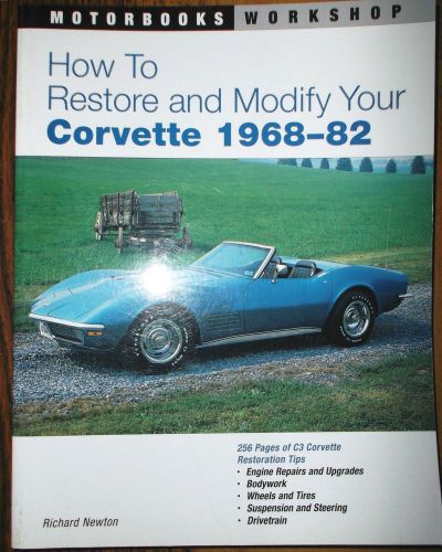 How to restore and modify your corvette 1968-82 motorbooks workshop  by newton