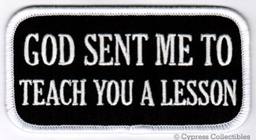 God sent me to teach you a lesson *new* cool biker patch embroidered iron-on