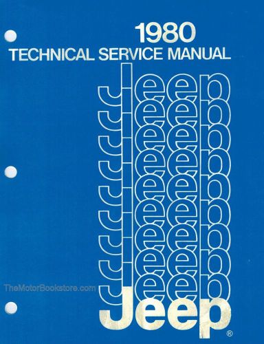 1980 jeep factory technical service manual, cj-5, cj-7, cherokee, wagoneer, truc