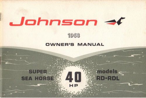 1968 johnson super sea-horse 40 hp, rd-rdl owners manual p/n 382311 (210)