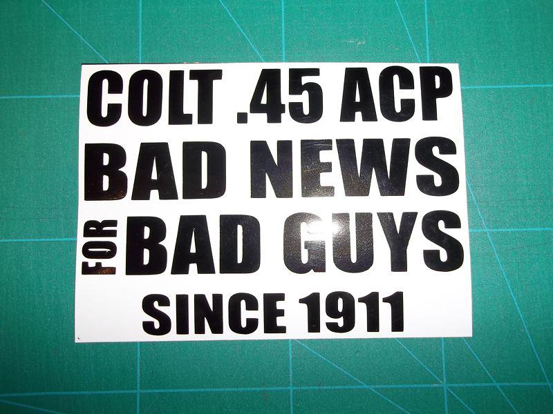 2nd amendment 45 acp bad news for the bad guy 1911 white vinyl sticker  pistol