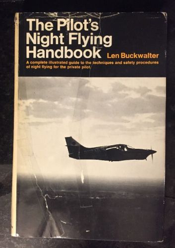 The pilot&#039;s night flying handbook • len buckwalter