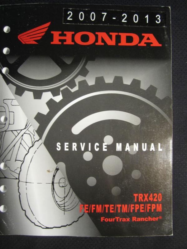 2007-2013 honda atv trx420 fw fm te tm fpe fpm rancher service repair manual 