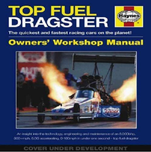 Haynes top fuel dragster owner&#039;s workshop manual~1963 onwards~new 2014!