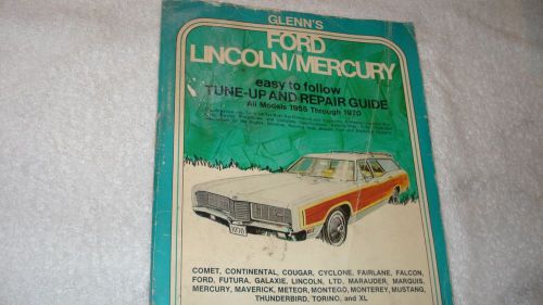 Glenn&#039;s ford, lincoln, mercury tune up &amp; repair guide 1955-1970