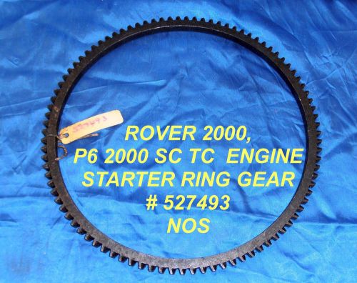 Rover 2000 sc tc p6 engine starter ring gear # 527493  nos