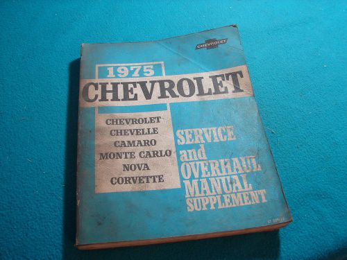 Auto manuals: 1975 chevrolet service and overhaul manual supplement