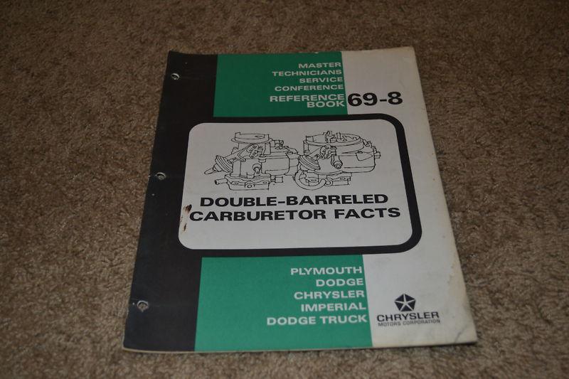 Double-barreled carburetor facts training book 1969 dodge plymouth chrysler