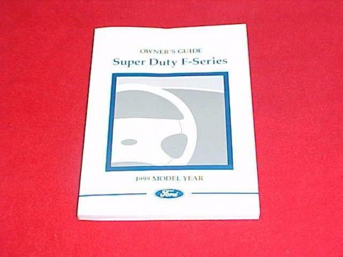 1999 ford f 250 350 450 550 super duty truck owners manual service guide 99 oem