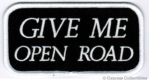 Give me open road new motorcycle biker patch iron-on  embroidered 