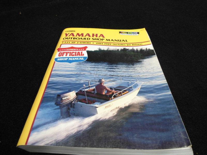 Clymer shop manual #b783 yamaha 2-225hp 2-stroke 1984-1989 includes jet drives