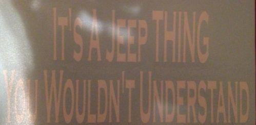 It's a jeep thing you wouldn't understand -decal