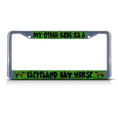 My other ride is a cleveland bay horse chrome license plate frame tag holder