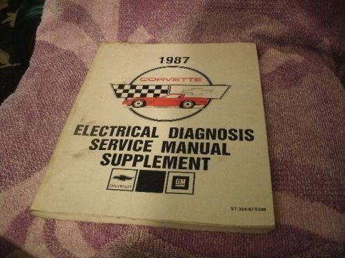 1987 corvette electrical diagnosis service manual supplement st-364-87 edm