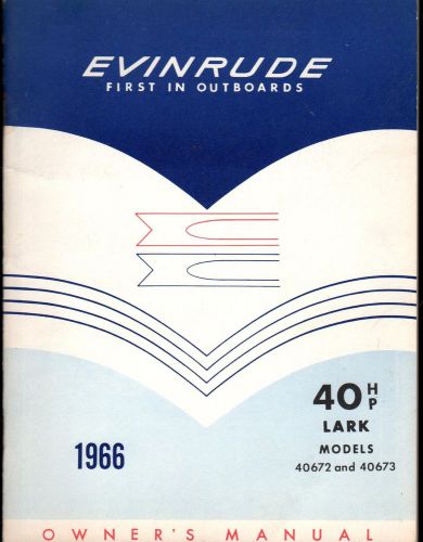 1966 evinrude outboard 40 hp lark models 40672 &amp; 40673 operators manual  (914)