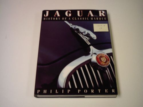 Jaguar. history of a classic marque by philip porter