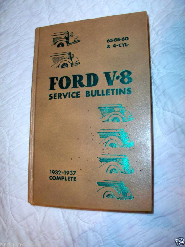 Ford v8 service bulletins from 1932 to 1937 60 65 85 h.p. + 4 cylinder engines